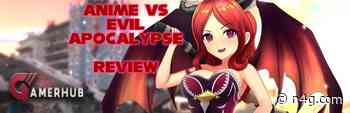 Anime vs Evil Apocalypse Review - Gamerhub UK