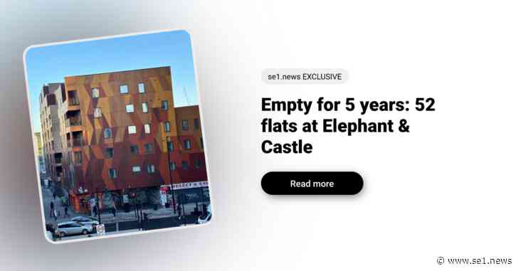 52 Elephant & Castle homes could lie empty for another two years