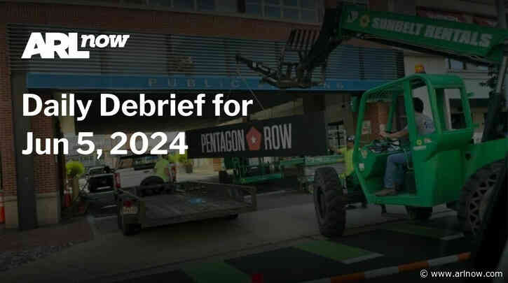 ARLnow Daily Debrief for Jun 5, 2024