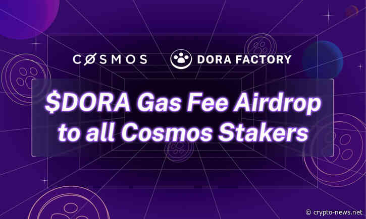 Dora Factory Announces Historic $DORA Airdrop to Over 1 Million ATOM Stakers in Largest MACI Voting Round Ever