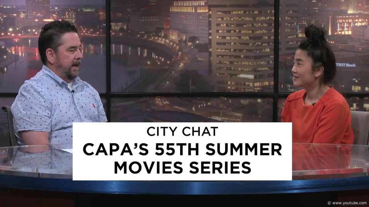 City Chat: CAPA's 55th Summer Movie Series