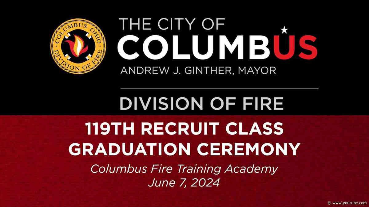 Columbus Division of Fire 119th Recruit Class Graduation Ceremony