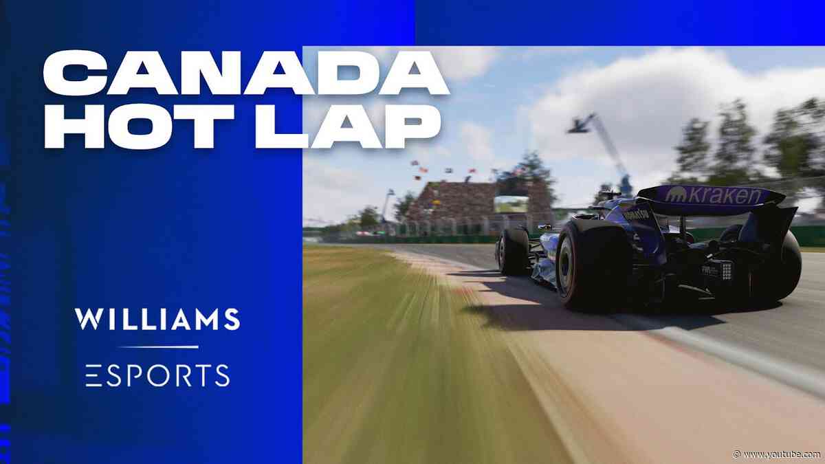 Canada Hot Lap | Williams Esports