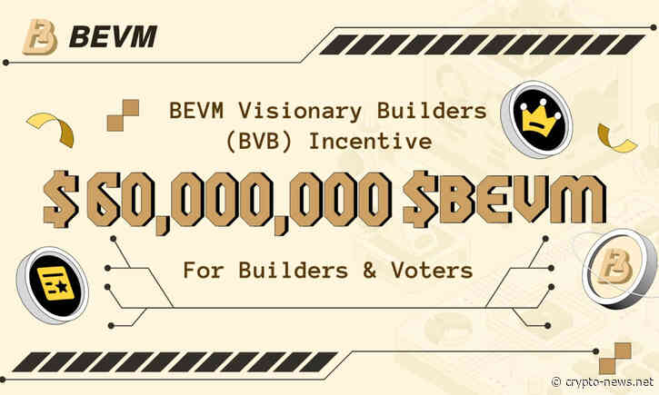 BEVM Visionary Builders (BVB) Program Launches a 60 Million Ecosystem Incentives Program