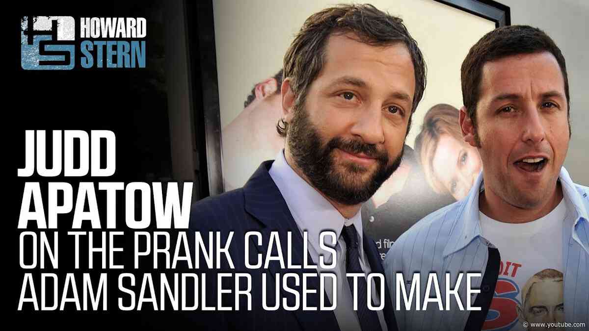 Judd Apatow on the Pranks Calls Adam Sandler Used to Make (2007)