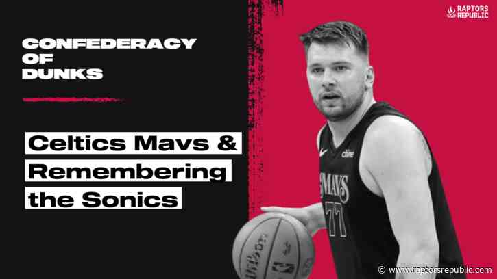 Celtics Mavs and Remembering the Sonics with JD Bunkis – Confederacy of Dunks