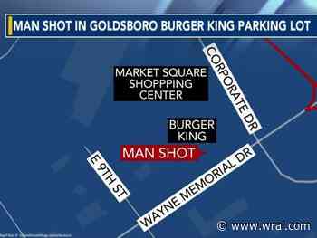 Man shot in parking lot of Goldsboro Burger King
