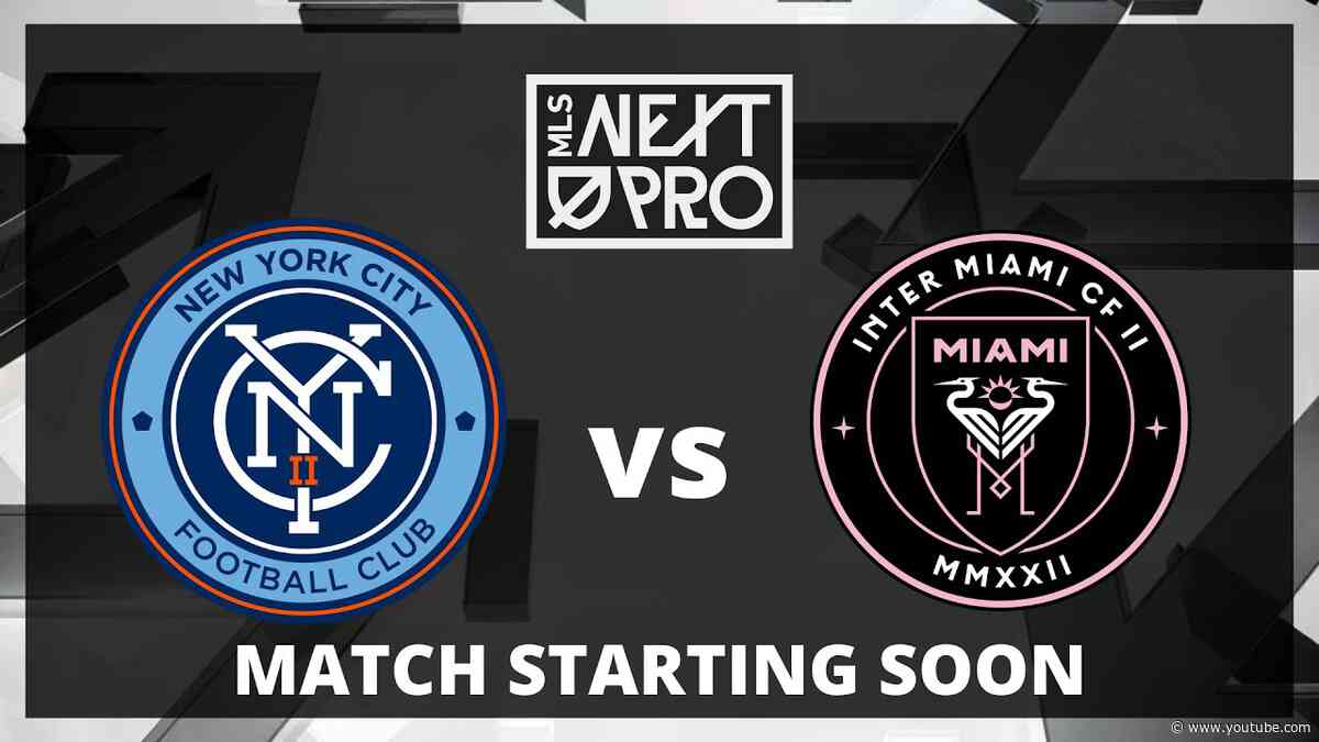 LIVE STREAM: MLS NEXT PRO: NYCFC II vs Inter Miami CF II | June 7, 2024