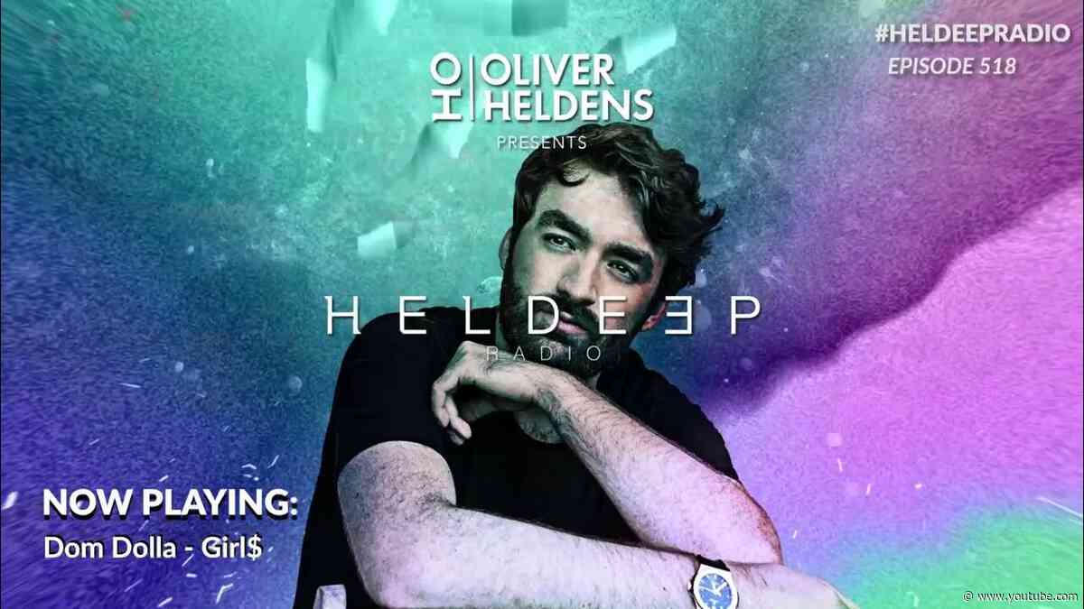 Oliver Heldens - Heldeep Radio #518