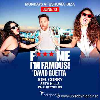 Ushuaïa Ibiza hosts David Guetta, Joel Corry & many more!