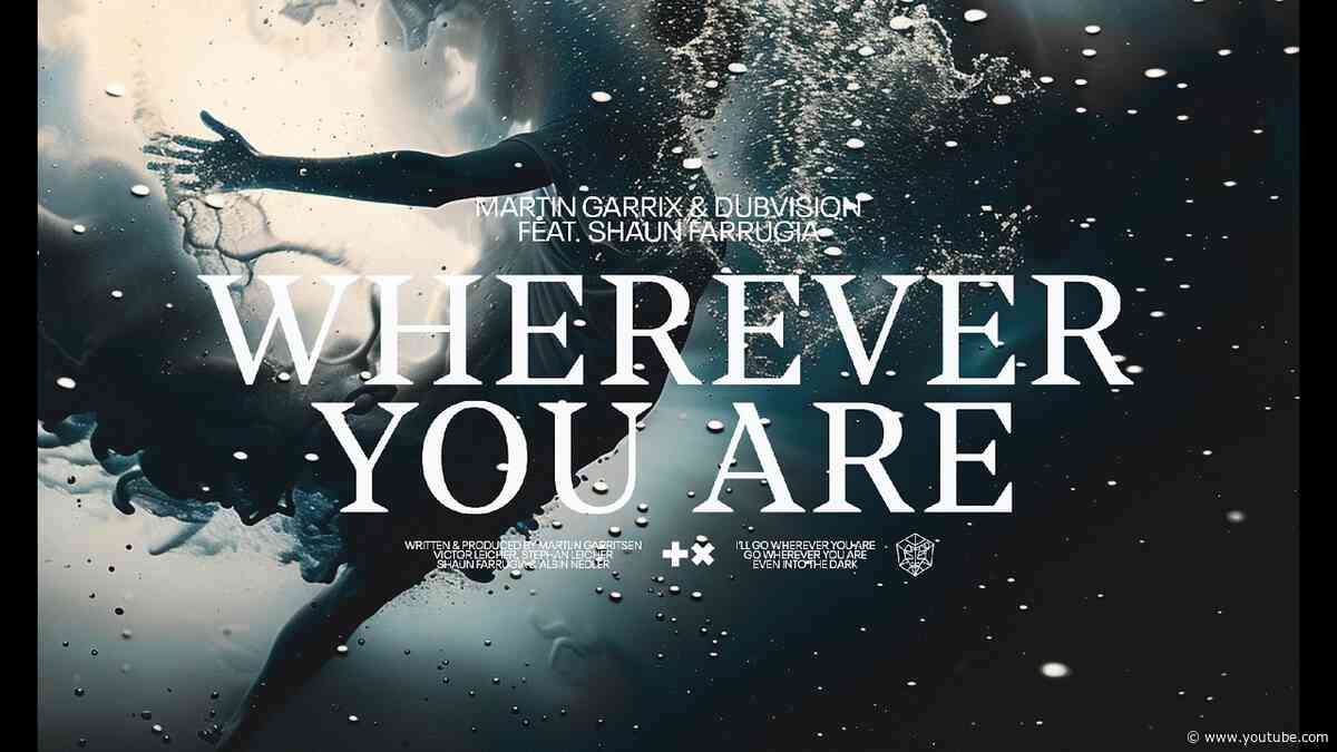 Martin Garrix & DubVision feat. Shaun Farrugia - Wherever You Are (Lyric Video)