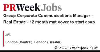 JFL: Group Corporate Communications Manager - Real Estate - 12 month mat cover to start asap