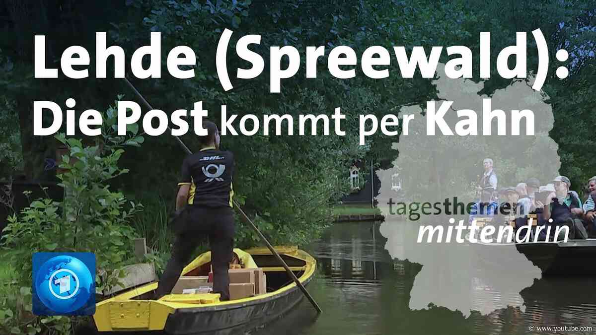Lehde (Spreewald): Die Post kommt per Kahn | tagesthemen mittendrin