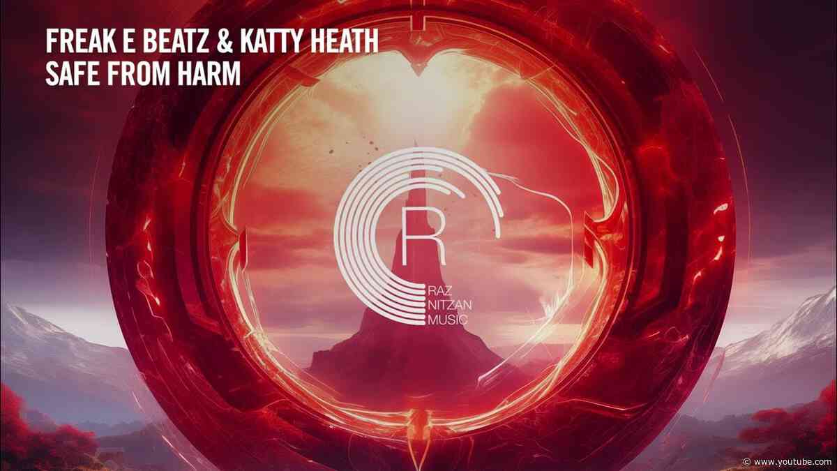 VOCAL TRANCE: Freak E Beatz & Katty Heath - Safe From Harm [RNM] + LYRICS