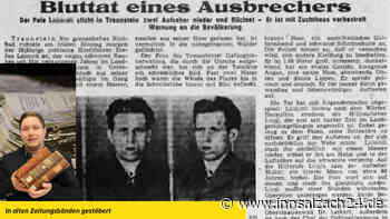 „Bluttat eines Ausbrechers“ in Traunstein 1954: Er machte zuvor Altötting und Mühldorf unsicher
