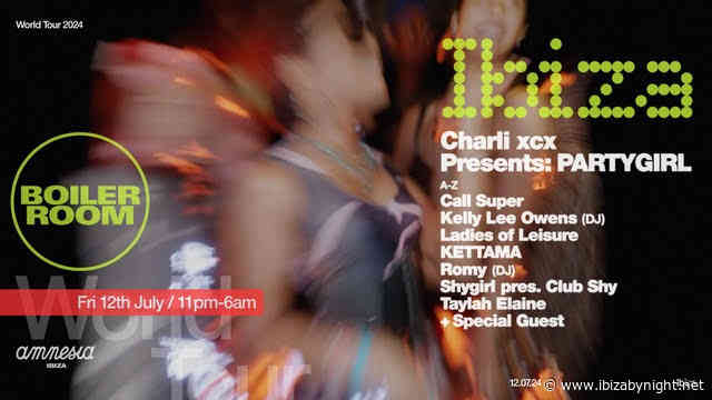 Boiler Room Ibiza: Charli XCX Presents PARTYGIRL with Call Super, Kelly Lee Owens, Kettama, Romy, Ladies of Leisure & many more!
