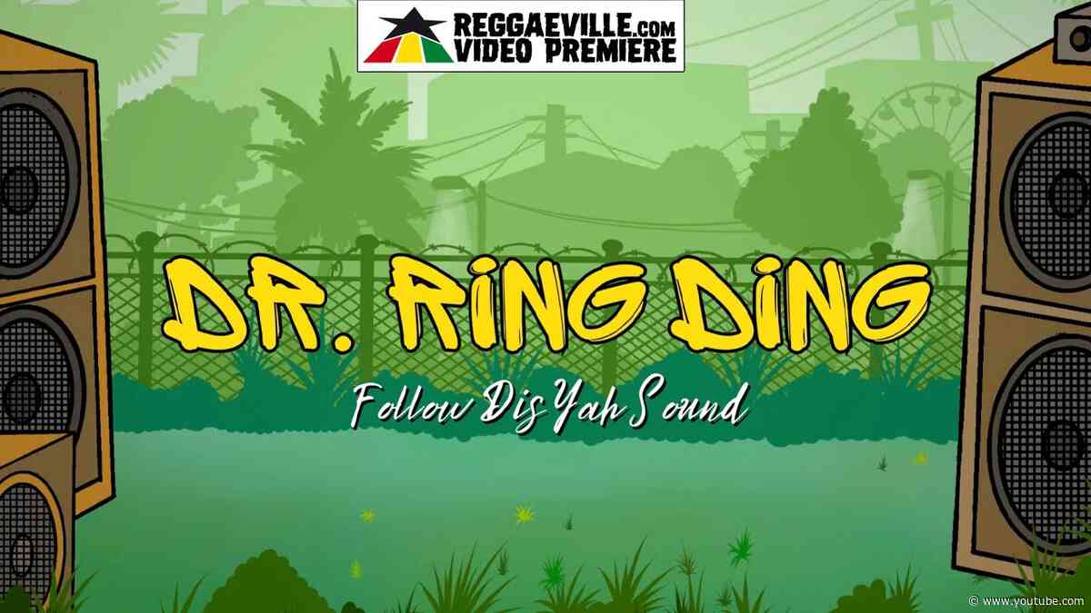 Dr. Ring Ding - Follow Dis Yah Sound [Official Lyric Video 2024]
