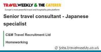 C&M Travel Recruitment Ltd: Senior travel consultant  - Japanese specialist