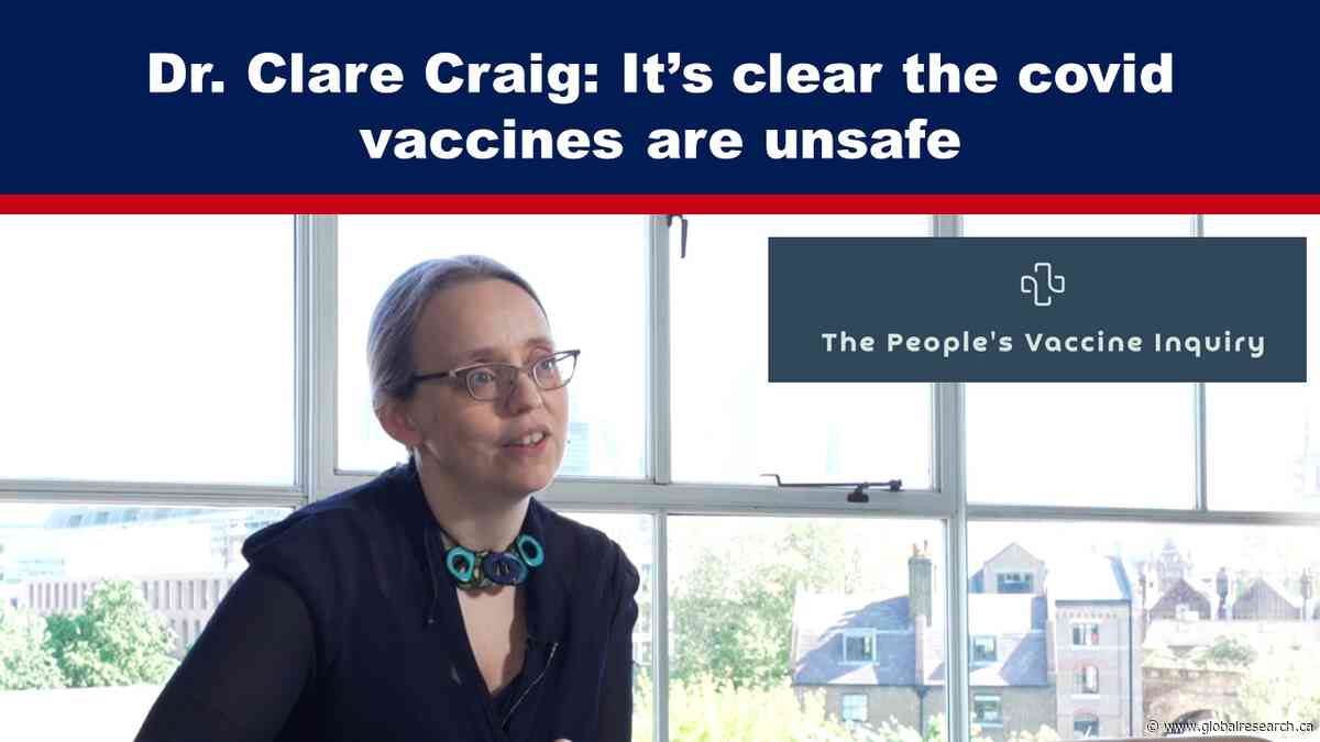 It’s Clear the COVID Vaccines Are Unsafe. Dr. Clare Craig’s Testimony to UK’s People’s Vaccine Inquiry