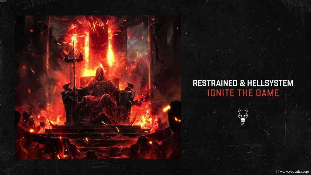 Restrained & Hellsystem - Ignite The Game