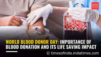 World Blood Donor Day: Importance of blood donation and its life saving impact