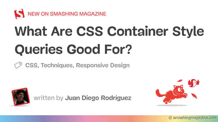 What Are CSS Container Style Queries Good For?