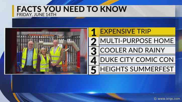 KRQE Newsfeed: Expensive trip, Multi-purpose home, Cooler and rainy, Duke City Comic Con, Heights Summerfest