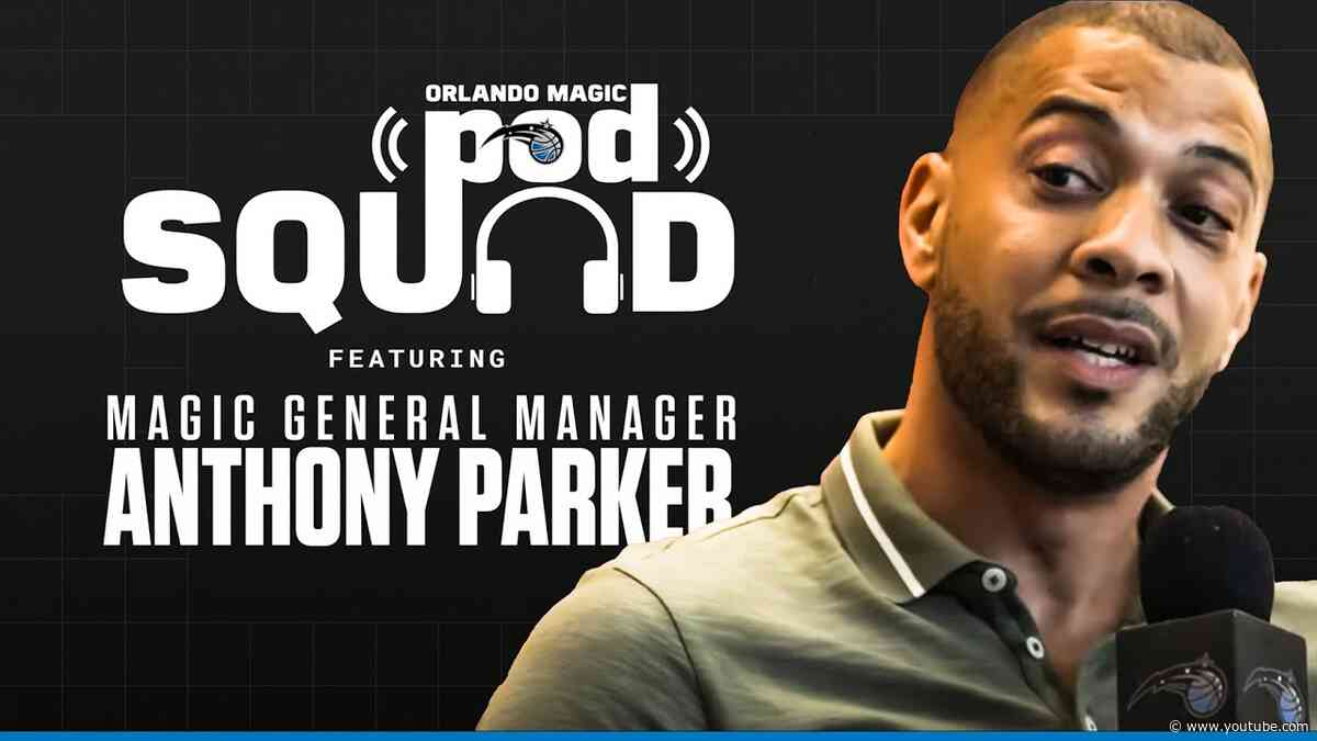 Magic GM Anthony Parker on Orlando Magic Pod Squad