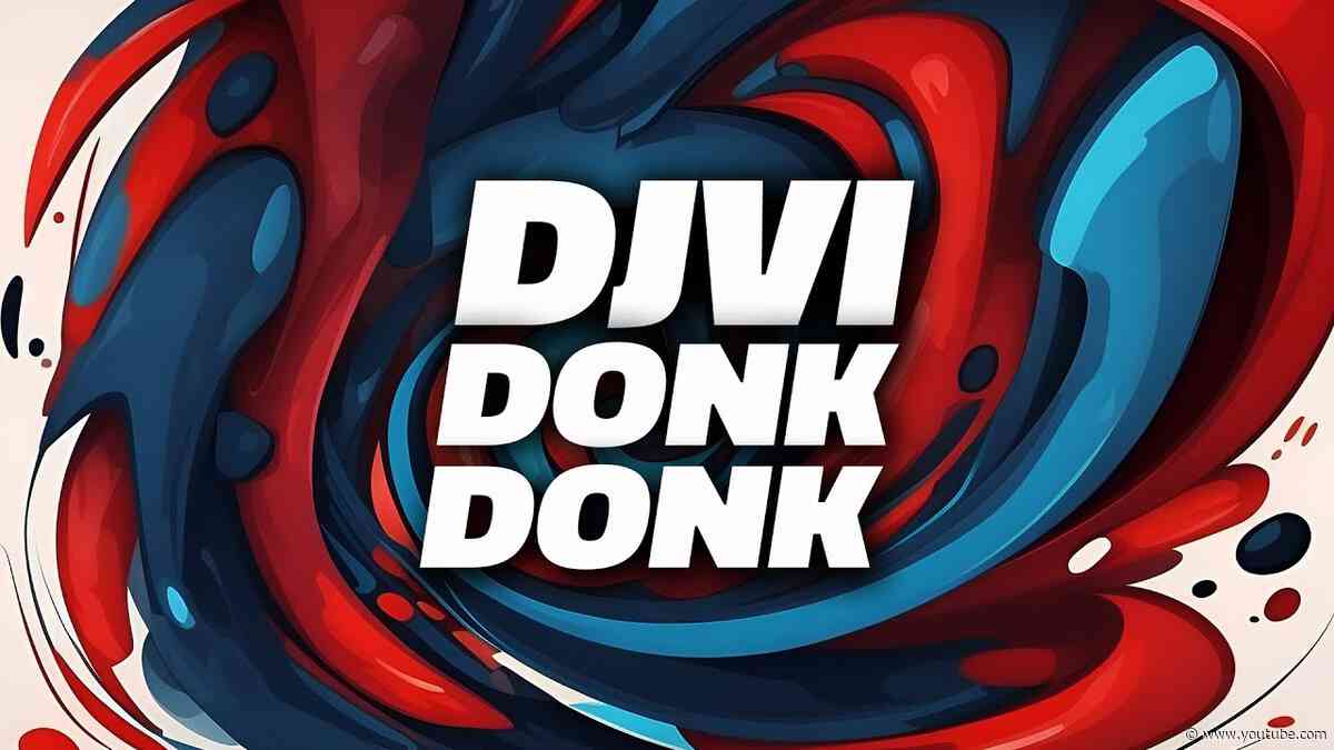 DJVI - Donk Donk