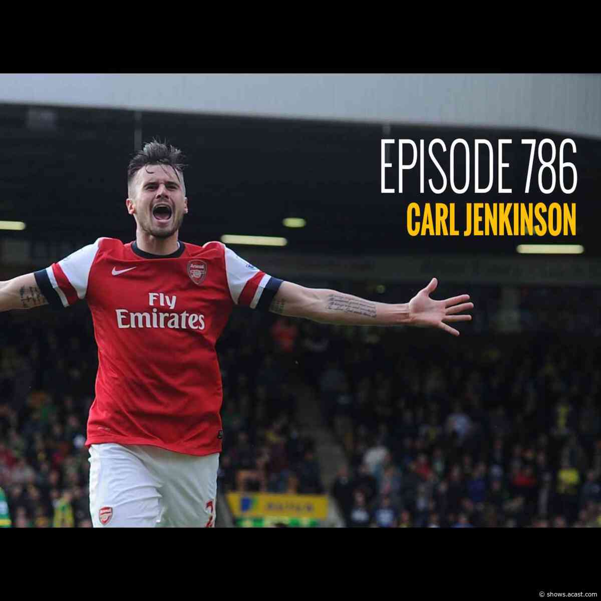 Episode 786 - Carl Jenkinson
