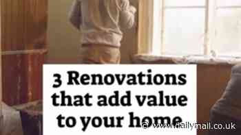 Experts reveal three renovations you can make that can increase the value of your home
