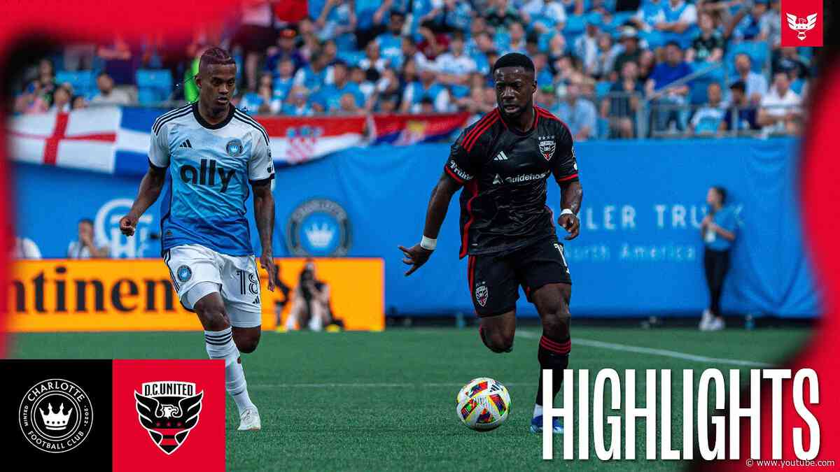 Charlotte FC vs. D.C. United | HIGHLIGHTS | MLS 2024