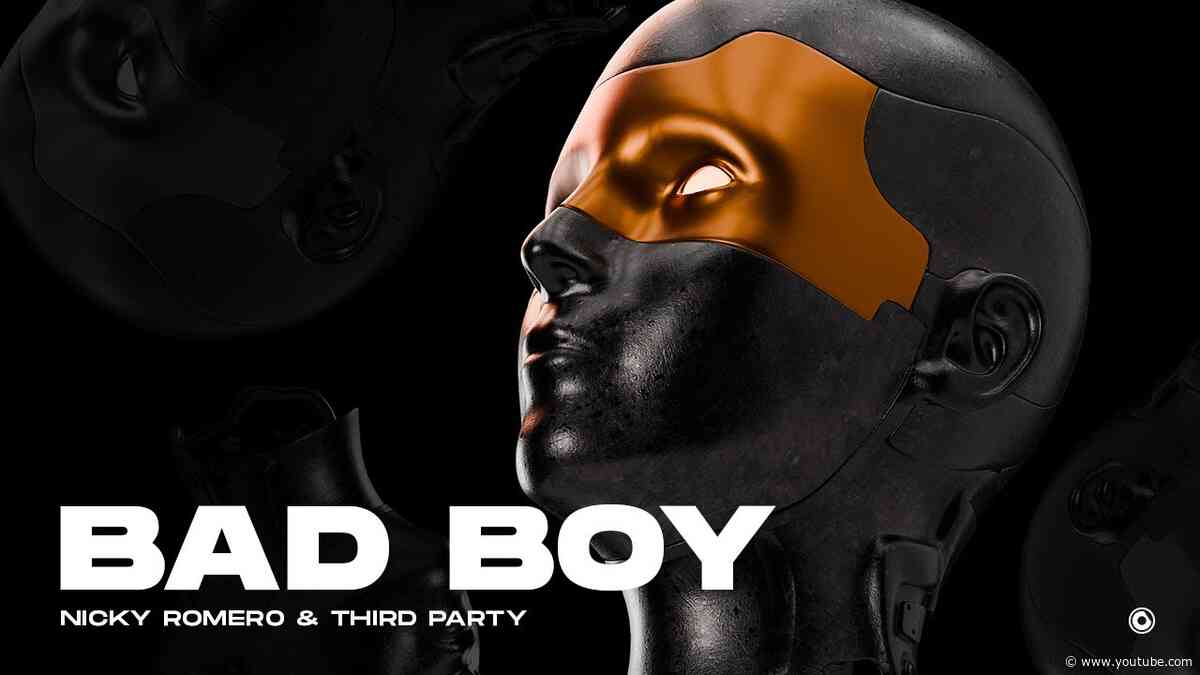 Nicky Romero & Third Party - Bad Boy (Official Video)