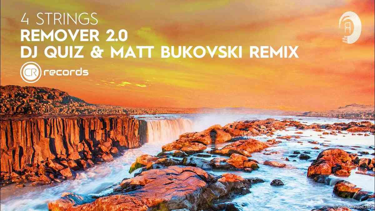 4 Strings - Remover 2.0 (DJ Quiz & Matt Bukovski Remix) [CRR] Extended
