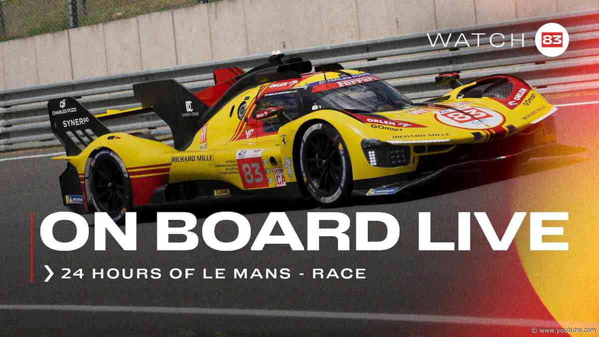 Onboard the #83 LIVE race action at 24H of Le Mans 2024 | Ferrari Hypercar Part 3