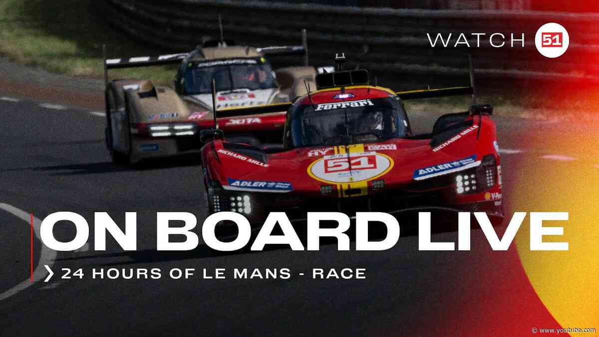 Onboard the #51 LIVE race action at 24H of Le Mans  2024 | Ferrari Hypercar Part 2