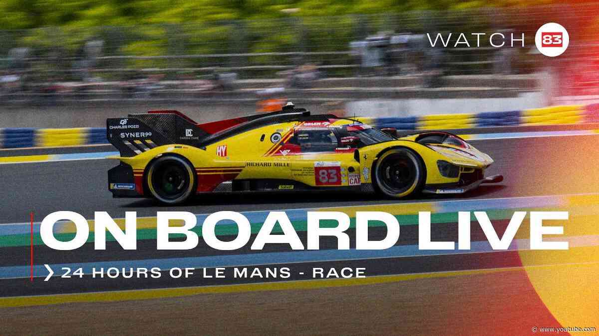 Onboard the #83 LIVE race action at 24H of Le Mans 2024 | Ferrari Hypercar Part 2