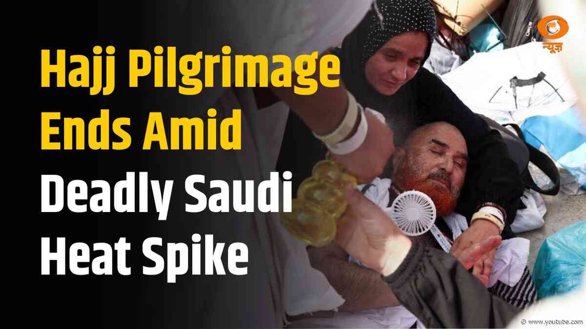 Hajj Pilgrimage Ends Amid Deadly Saudi Heat Spike | KDK