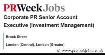 Brook Street: Corporate PR Senior Account Executive (Investment Management)