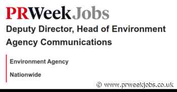 Environment Agency: Deputy Director, Head of Environment Agency Communications