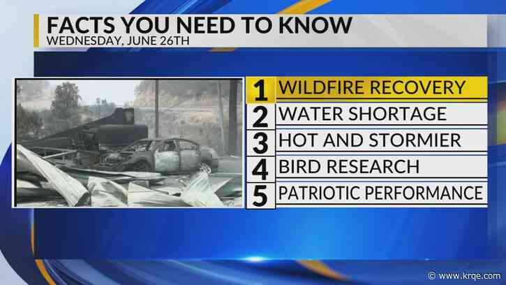 KRQE Newsfeed: Wildfire recovery, Water shortage, Hot and stormier, Bird research, ABQ Concert Band