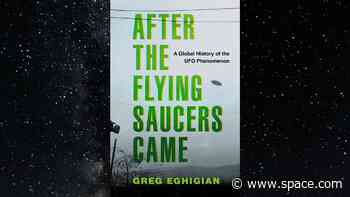 Take a deep dive into UFO history in 'After the Flying Saucers Came' by  Greg Eghigian (exclusive)
