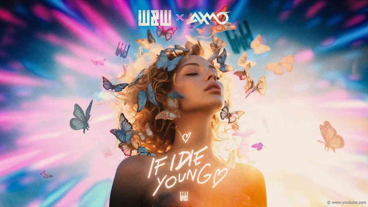 W&W x AXMO - If I Die Young