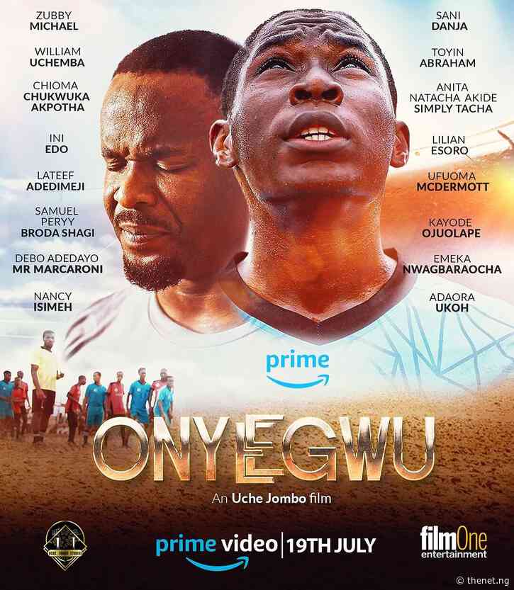 Uche Jombo’s football-themed film “Onye Egwu” to premiere on Amazon Prime Video this July