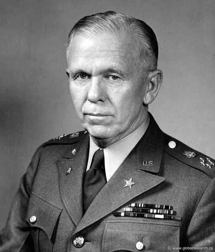 George C. Marshall, Architect of U.S. Military Expansion, the Post War European Reconstruction Marshall Plan,  Founder of the Orwellian “Deep State”?