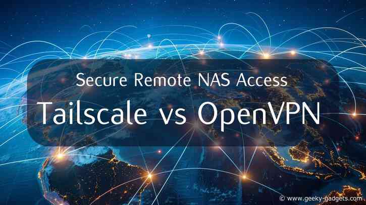 Tailscale vs OpenVPN which is the best option to secure your NAS?