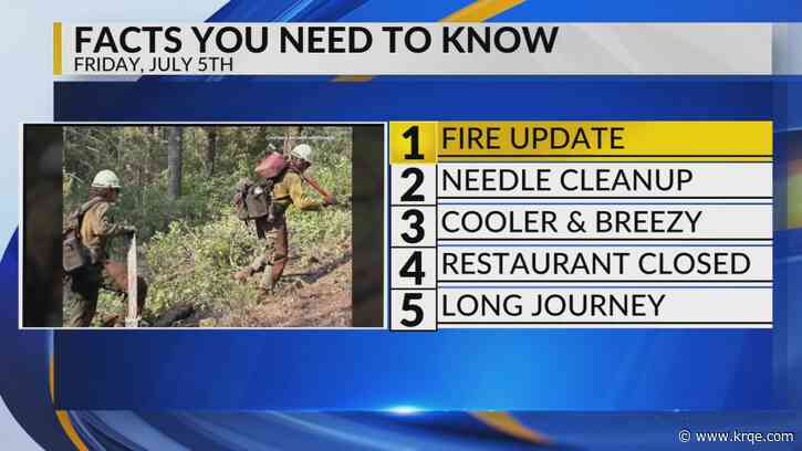 KRQE Newsfeed: Fire update, Needle cleanup, Cooler and breezy, Restaurant closed, Long journey