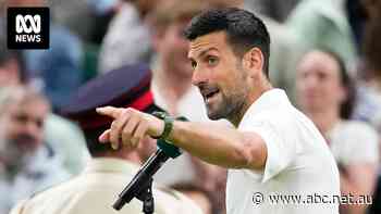Five quick hits: Djokovic hits out at Wimbledon fans' 'disrespect' ahead of showdown with Aussie de Minaur