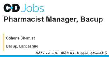 Cohens Chemist: Pharmacist Manager, Bacup