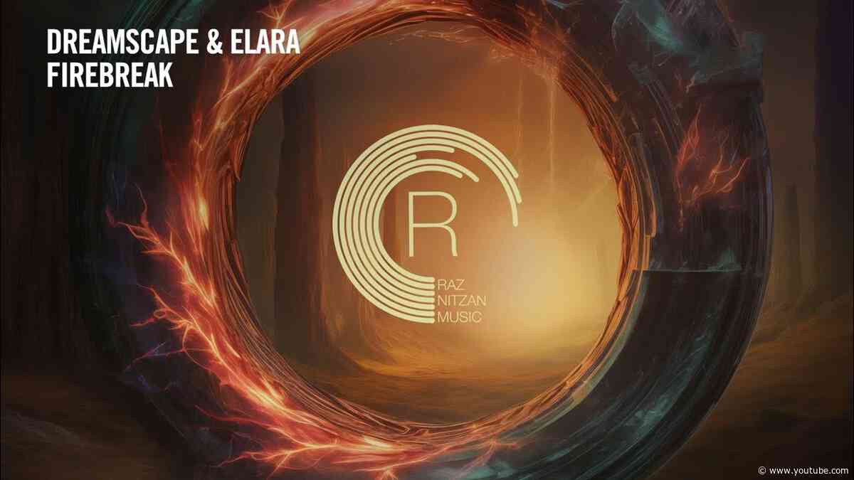 VOCAL TRANCE: Dreamscape & Elara - Firebreak [RNM] + LYRICS